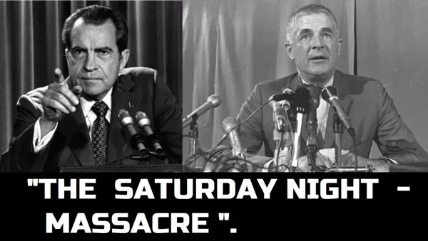 "THE SATURDAY NIGHT MASSACRE". THE REASON,PRESIDENT RICHARD NIXON'S WATERGATE SCANDALS ESCALATES,RICHARD NIXON TOOK A RISK BY DISMISSING AND FIRING THE SPECIAL PROSECUTOR IN THE WATERGATE CASE,ARCHIBALD COX.